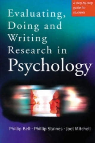 Książka Evaluating, Doing and Writing Research in Psychology Philip Brian Bell