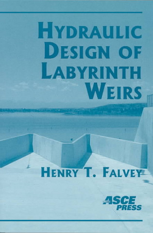Carte Hydraulic Design of Labyrinth Weirs Henry T Falvey