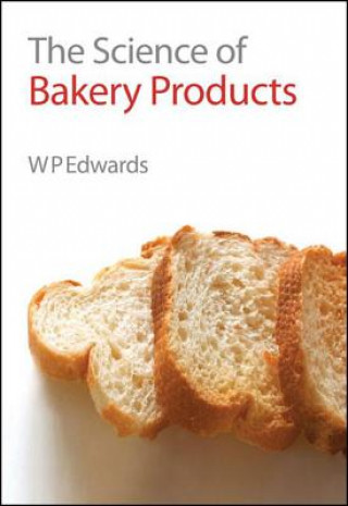 Kniha Science of Bakery Products William P Edwards
