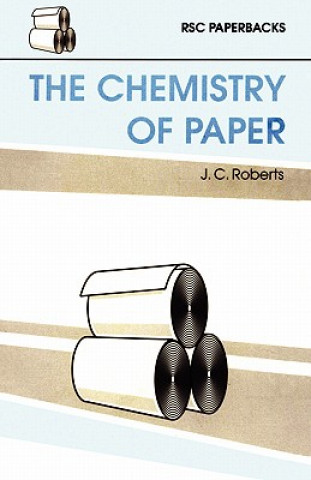 Kniha Chemistry of Paper J C Roberts