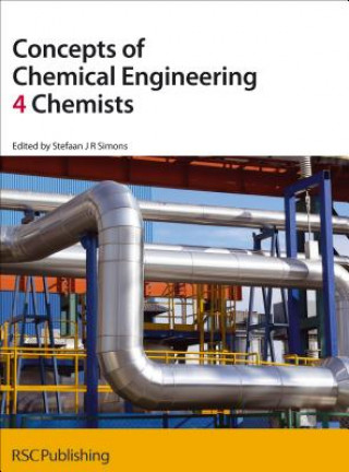 Könyv Concepts of Chemical Engineering 4 Chemists Stefaan Simons