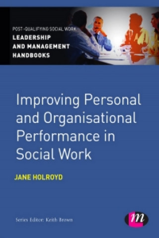 Книга Improving Personal and Organisational Performance in Social Work Jane Holroyd