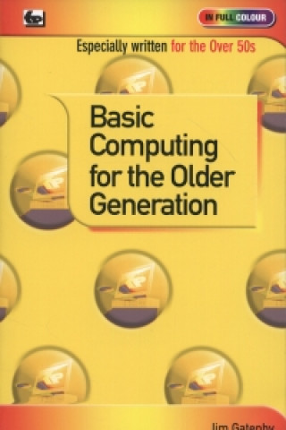 Kniha Basic Computing for the Older Generation Jim Gatenby