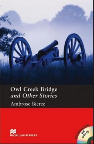 Kniha Macmillan Readers Owl Creek Bridge and Other Stories Pre Intermediate Pack Ambrose Bierce