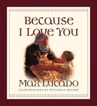 Kniha Because I Love You Max Lucado