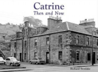 Könyv Catrine - Then and Now Richard Stenlake