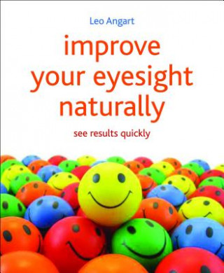 Könyv Improve Your Eyesight Naturally Leo Angart
