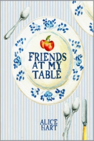 Kniha Friends at My Table Alice Hart