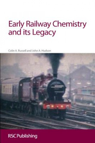 Kniha Early Railway Chemistry and its Legacy Colin A Russell