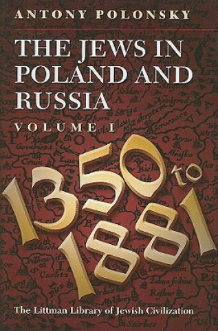 Carte Jews in Poland and Russia: 1350-1881 v. 1 Antony Polonsky
