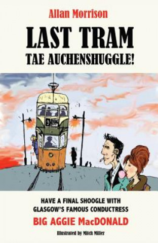 Carte Last Tram tae Auchenshuggle! Allan Morrison