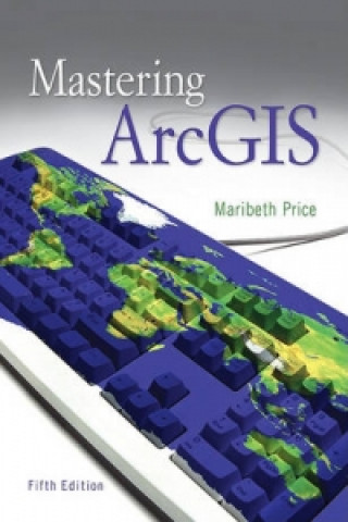 Könyv Mastering Arcgis with Video Clips DVD-ROM Maribeth Price