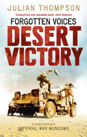 Kniha Forgotten Voices Desert Victory Julian Thompson