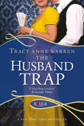 Książka The Husband Trap: A Rouge Regency Romance Tracy Anne Warren