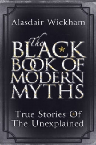 Книга Black Book of Modern Myths Alasdair Wickham