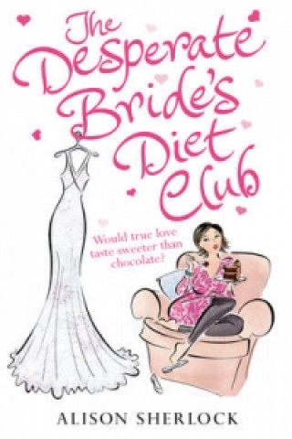 Könyv Desperate Bride's Diet Club Alison Sherlock