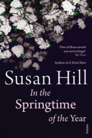 Carte In the Springtime of the Year Susan Hill