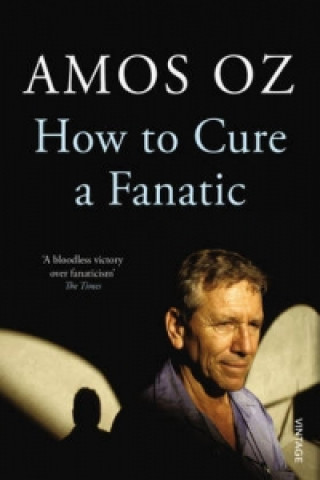 Könyv How to Cure a Fanatic Amos Oz