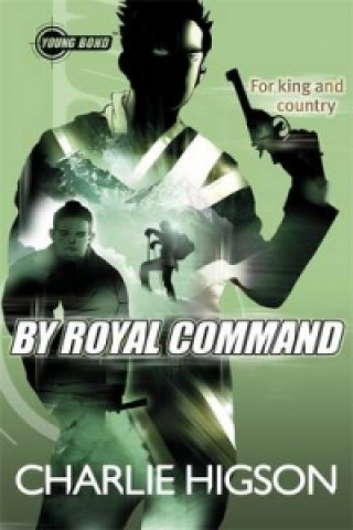 Könyv Young Bond: By Royal  Command Charlie Higson