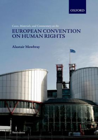 Könyv Cases, Materials, and Commentary on the European Convention on Human Rights Alastair Mowbray