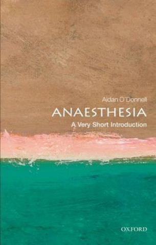 Carte Anaesthesia: A Very Short Introduction Aidan O´Donnell