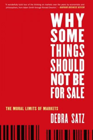 Kniha Why Some Things Should Not Be for Sale Debra Satz