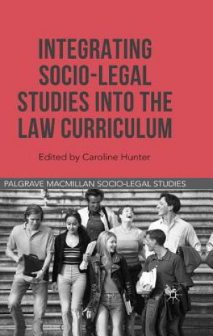 Könyv Integrating Socio-Legal Studies into the Law Curriculum Caroline Hunter