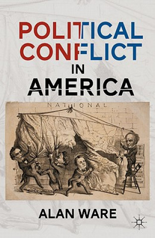 Książka Political Conflict in America Alan Ware