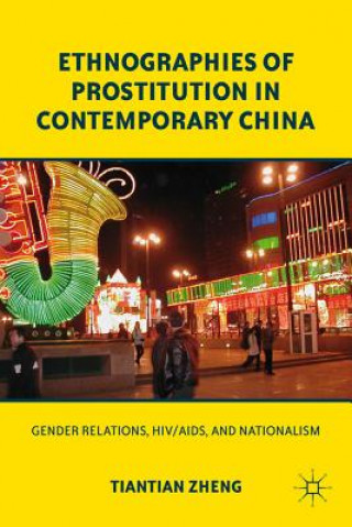 Książka Ethnographies of Prostitution in Contemporary China Tiantian Zheng