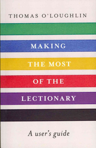 Carte Making the Most of the Lectionary Thomas O´Loughlin