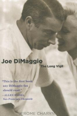 Kniha Joe DiMaggio Jerome Charyn