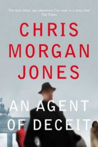 Kniha Agent of Deceit Chris Morgan Jones