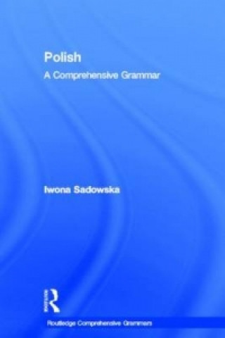 Книга Polish: A Comprehensive Grammar Iwona Sadowska