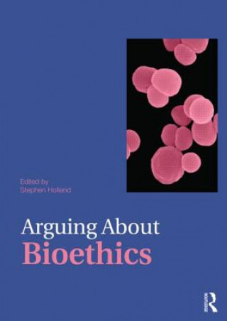 Livro Arguing About Bioethics Stephen Holland