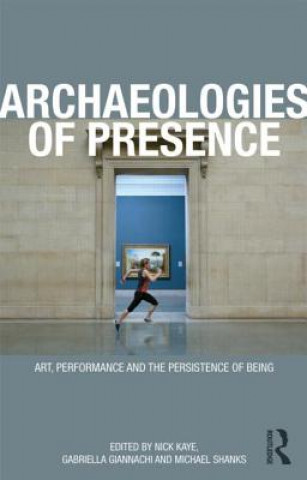 Kniha Archaeologies of Presence Gabriella Giannachi