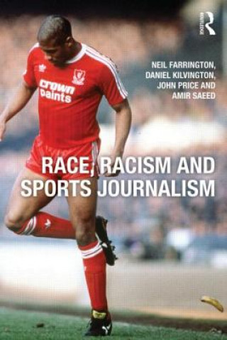 Kniha Race, Racism and Sports Journalism Neil Farrington