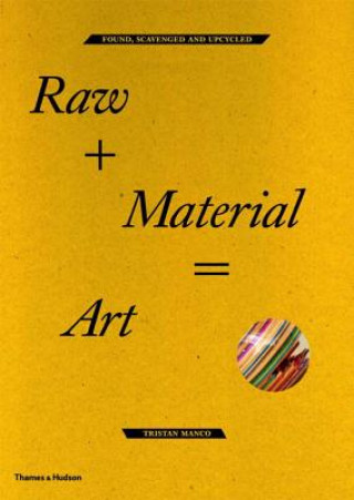 Könyv Raw + Material = Art Tristan Manco