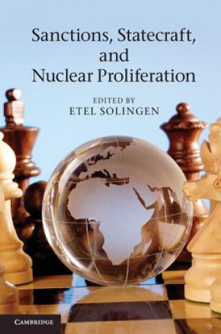 Könyv Sanctions, Statecraft, and Nuclear Proliferation Etel Solingen