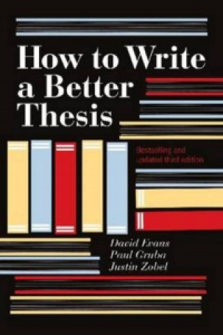 Book How To Write A Better Thesis (3rd Edition) David Evans