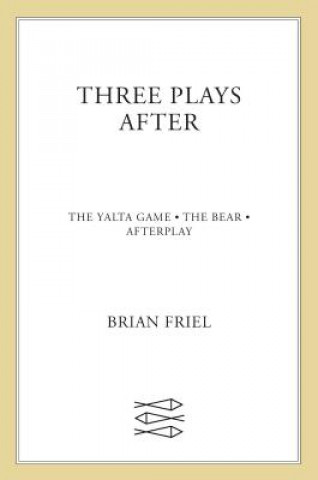 Knjiga Three Plays After Brian Friel