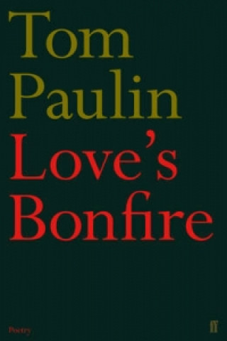 Buch Love's Bonfire Tom Paulin