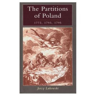 Könyv Partitions of Poland 1772, 1793, 1795 J T Lukowski
