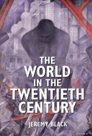 Knjiga World in the Twentieth Century Jeremy Black