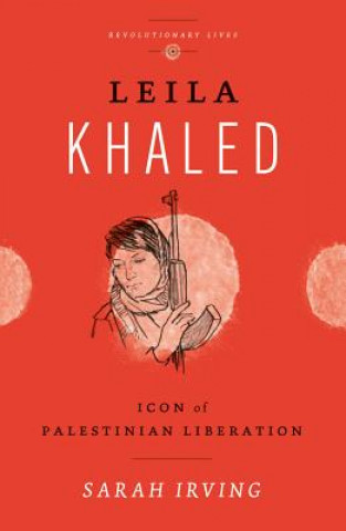 Książka Leila Khaled Sarah Irving