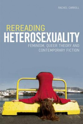 Książka Rereading Heterosexuality Rachel Carroll