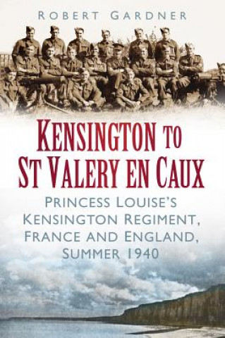 Kniha Kensington to St Valery en Caux Robert Gardner