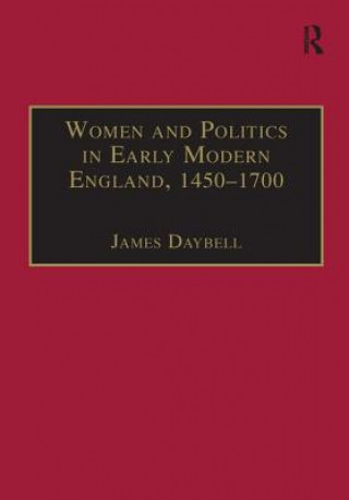 Buch Women and Politics in Early Modern England, 1450-1700 James Daybell