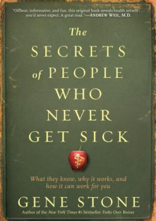 Könyv Secrets of People Who Never Get Sick Gene Stone