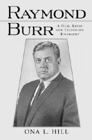 Knjiga Raymond Burr Ona L Hill