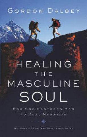 Könyv Healing the Masculine Soul Gordon Dalbey